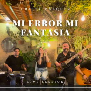 ดาวน์โหลดและฟังเพลง Mi Error, Mi Fantasía พร้อมเนื้อเพลงจาก Cristy Vazquez