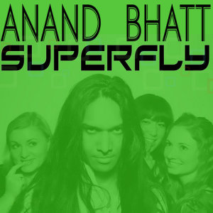 ดาวน์โหลดและฟังเพลง Superfly พร้อมเนื้อเพลงจาก Anand Bhatt