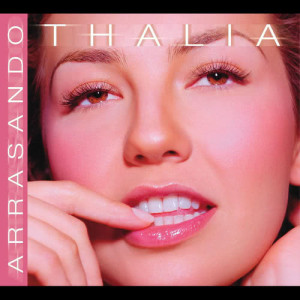 อัลบัม Arrasando ศิลปิน Thalia