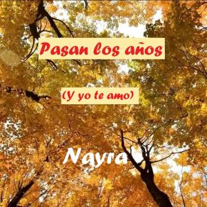 Nayra的專輯Pasan los años (Y yo te amo)
