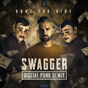 Album Swagger (Digital Punk Remix) oleh Gunz For Hire
