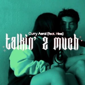 Curry Aeral的专辑Talkin' 2 Much (Explicit)