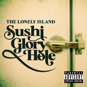 Album Sushi Glory Hole (Explicit) oleh The Lonely Island