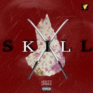ดาวน์โหลดและฟังเพลง Skill (Explicit) พร้อมเนื้อเพลงจาก 2ENTY3HREE
