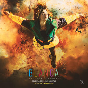 อัลบัม Blanca seconda stagione (Colonna Sonora Originale della serie TV) ศิลปิน Calibro 35