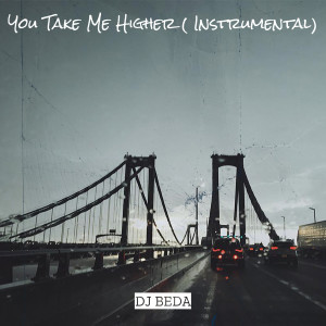 Album You Take Me Higher ( Instrumental) from Dj Beda