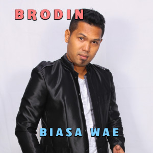 Dengarkan lagu Biasa Wae nyanyian Brodin dengan lirik