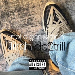 收聽BlooBlickEm的not a gentleman (feat. Dc2trill) (Explicit)歌詞歌曲