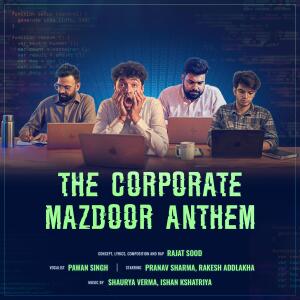 的專輯The Corporate Mazdoor Anthem (feat. Pawan Singh & Shaurya)