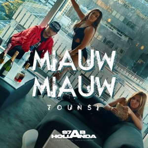 Listen to Miauw Miauw (Explicit) song with lyrics from Tounsi