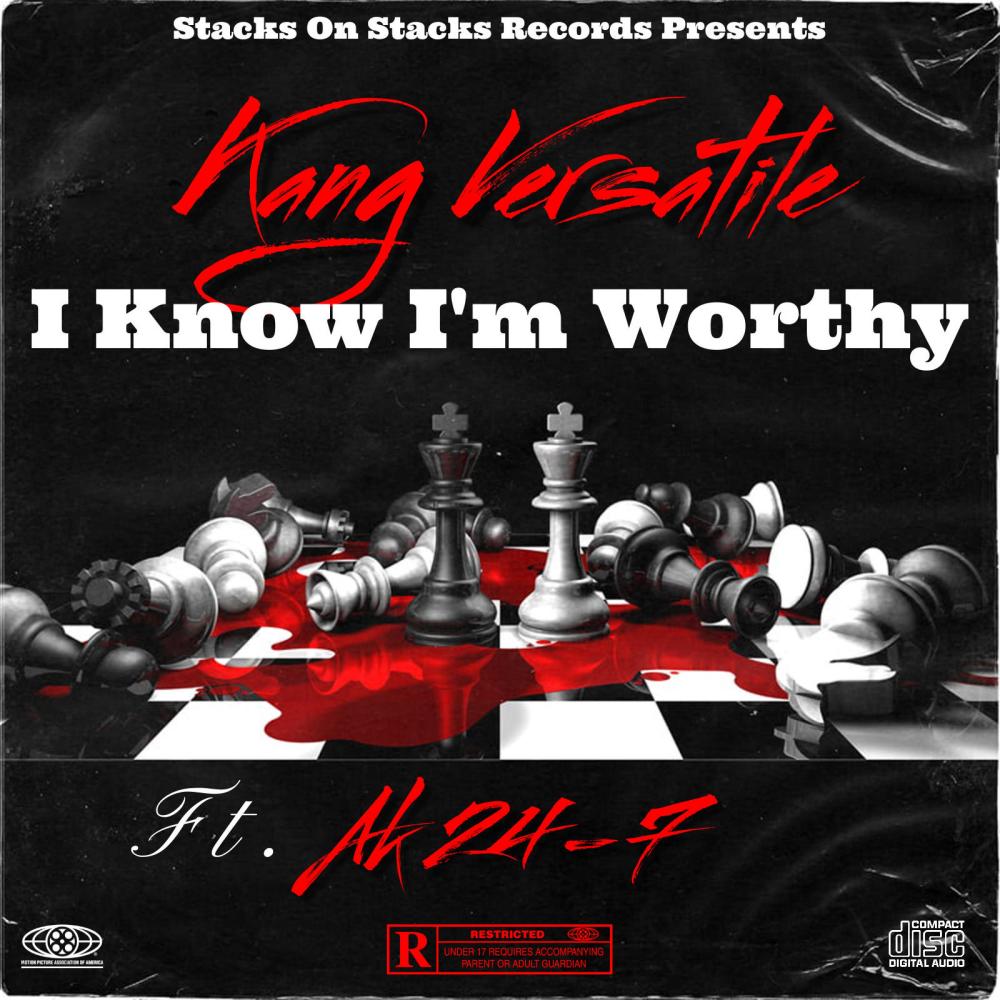 I Know I'm Worthy (feat. Ak24-7 & Ayy Walker) (Explicit)