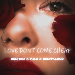 Denham的專輯Love Dont Come Cheap (Explicit)