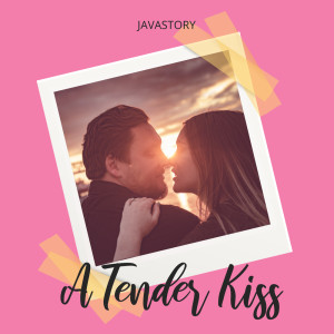Album A Tender Kiss oleh Javastory