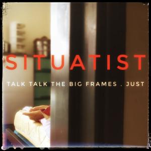 Album Talk Talk The Big Frames : Just from Situatist