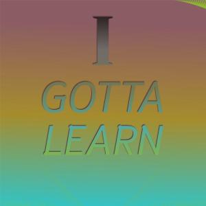 Dengarkan I Gotta Learn lagu dari Dick Fagan dengan lirik
