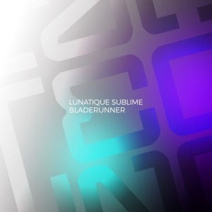 Lunatique Sublime的专辑Bladerunner