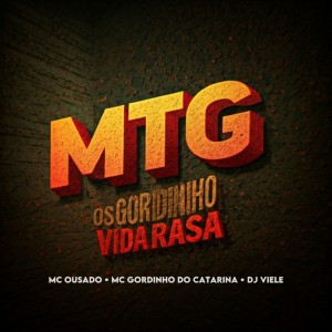 收聽Mc Ousado的MTG Os Gordinho Vida Rasa (Explicit)歌詞歌曲