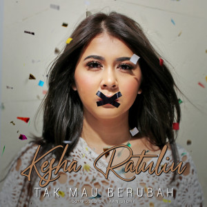 Keisha Ratuliu的專輯Tak Mau Berubah