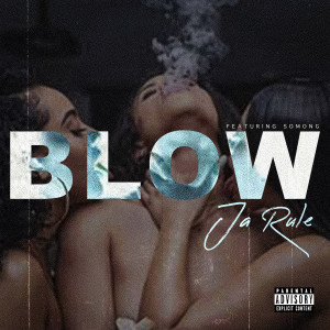 Ja Rule的專輯Blow (feat. Somong) (Explicit)