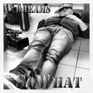 收聽Sowhat的Dreams歌詞歌曲
