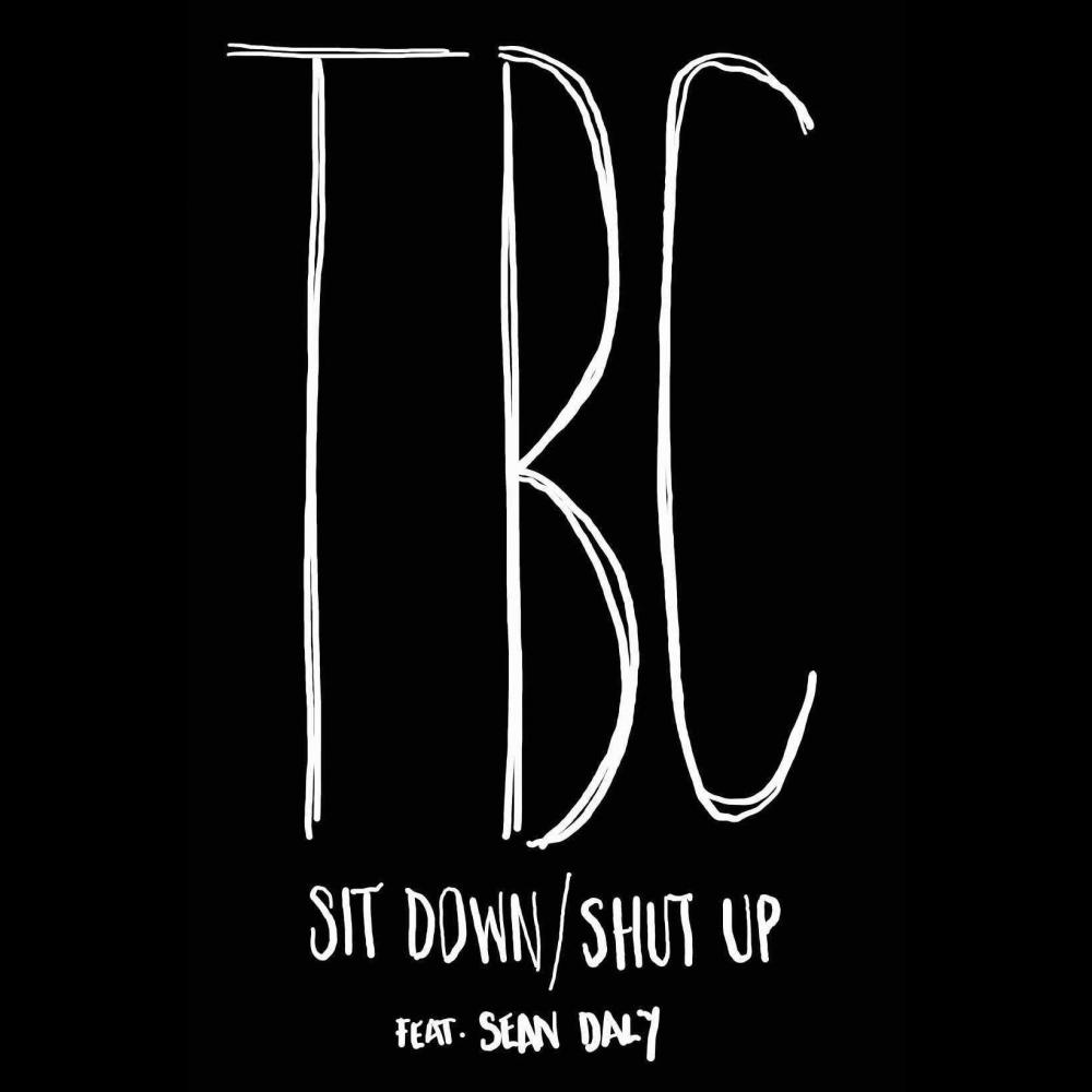 Sit Down/Shut Up (feat. Sean Daly) (Explicit)