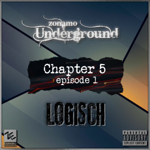 收听Zonamo-Underground的Zonamo Chapter 5 Episode 1 - Logisch (Explicit)歌词歌曲
