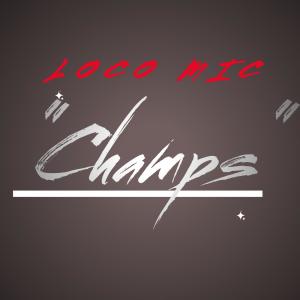 อัลบัม Champs ศิลปิน Loco Mic