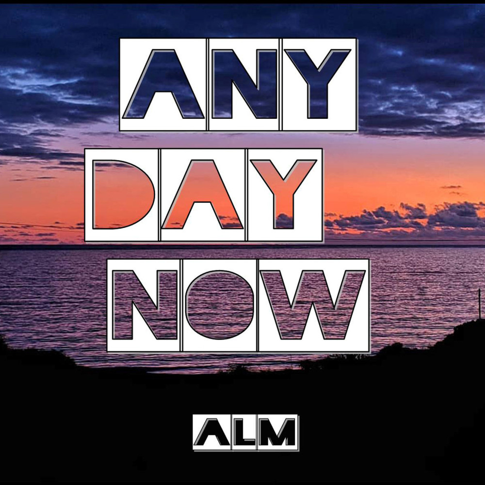 Any Day Now