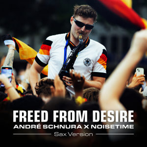 Andre Schnura的專輯Freed From Desire (Sax Version)
