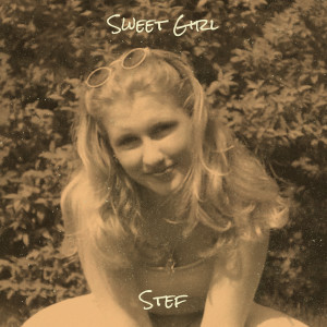 Listen to Sweet Girl song with lyrics from Stef