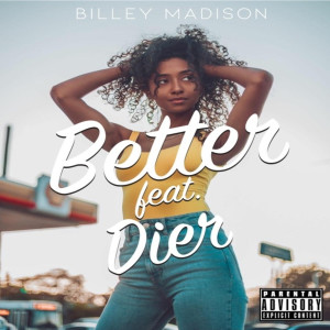 ดาวน์โหลดและฟังเพลง Better (Explicit) พร้อมเนื้อเพลงจาก Billey Madison