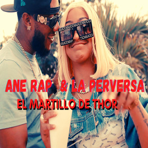 Listen to El Martillo de Thor (Explicit) song with lyrics from La Perversa
