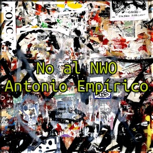 收听ANTONIO EMPÍRICO的No Al Nwo歌词歌曲
