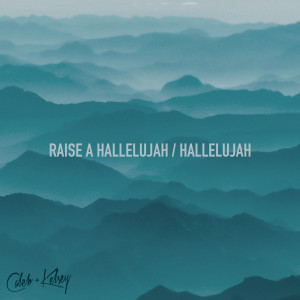 Dengarkan Raise a Hallelujah / Hallelujah lagu dari Caleb dengan lirik