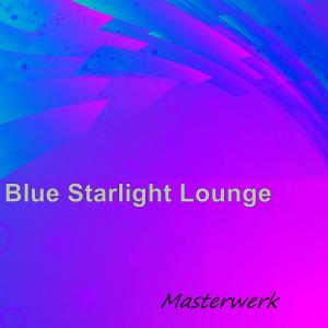 Masterwerk的專輯Blue Starlight Lounge