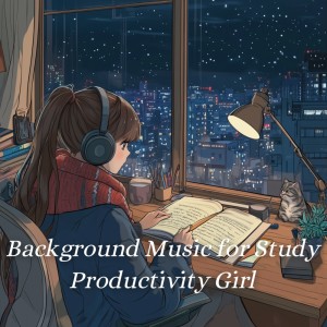 ดาวน์โหลดและฟังเพลง Ambient Study Flow พร้อมเนื้อเพลงจาก Background Music for Study Productivity Girll