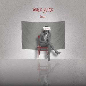 ดาวน์โหลดและฟังเพลง Kau พร้อมเนื้อเพลงจาก Muco Gusto