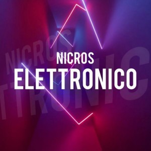 อัลบัม ELETTRONICO ศิลปิน Nicros