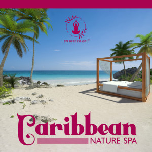 Album Caribbean Nature Spa (Tropical Garden Relaxation) from Spa Music Paradise