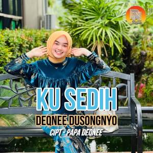 Listen to Ku Sedih song with lyrics from Deqnee Dusongnyo