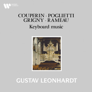 อัลบัม Couperin, Poglietti, Grigny & Rameau: Keyboard Works ศิลปิน Gustav Leonhardt