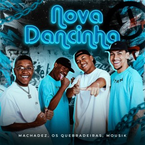 Dengarkan Nova Dancinha lagu dari Machadez dengan lirik