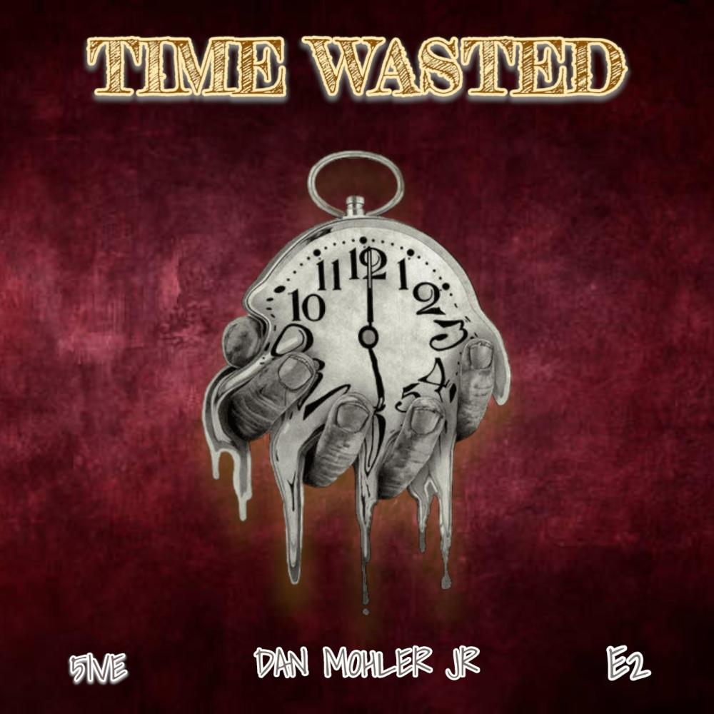 Time Wasted (feat. 5ive & E2)