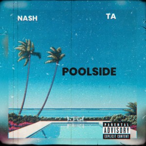 Nash的專輯Poolside (Explicit)