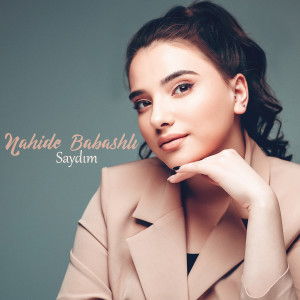 Listen to Saydım song with lyrics from Nahide Babashlı