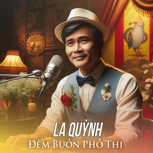 Listen to Đêm Buồn Phố Thị song with lyrics from La Quỳnh