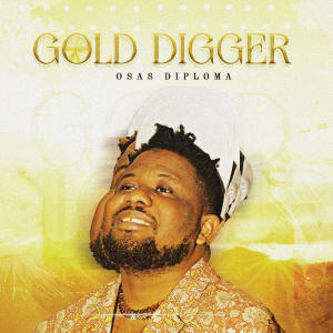收聽Osas Diploma的Gold Digger歌詞歌曲