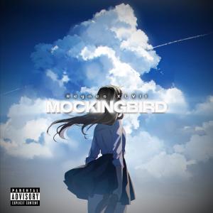 收聽Reynes XLVII的Mockingbird歌詞歌曲
