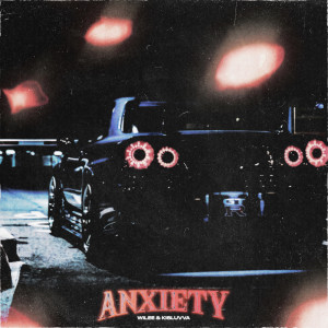收聽Wilee的anxiety (Explicit)歌詞歌曲