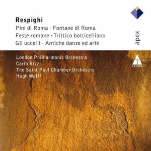 อัลบัม Respighi : Pini di Roma, Fontane di Roma, Fest Romane, Trittico, Gli Uccelli, Antiche danze ศิลปิน Hugh Wolff